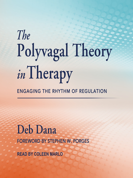 Title details for The Polyvagal Theory in Therapy by Deb Dana, LCSW - Wait list